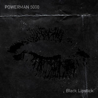 Powerman 5000 - Black Lipstick