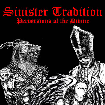 Sinister Tradition - Perversions of the Divine