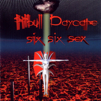 Pitbull Daycare - Six Six Sex (Remastered) (Explicit)