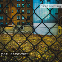 Pat Strawser - Distancing