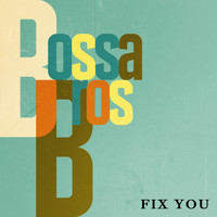 Bossa Bros - Fix You