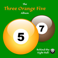Behind the Eight Ball - Three Orange Five