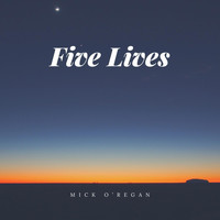 Mick O'Regan - Five Lives