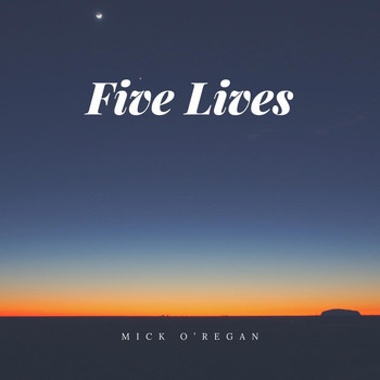 Mick O'Regan - Five Lives