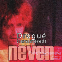 Neven - Drogué (Remastered)