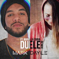 Mark Dayle - Duele (Remix) [feat. Maria la Caria]