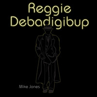Mike Jones - Reggie Debadigibup