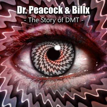 Dr. Peacock and Billx - The Story of DMT
