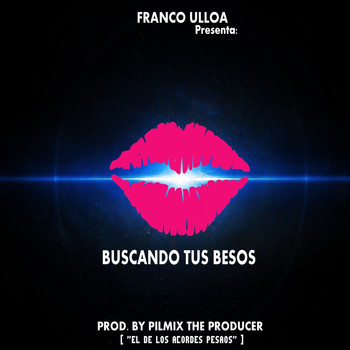 Franco Ulloa - Buscando Tus Besos