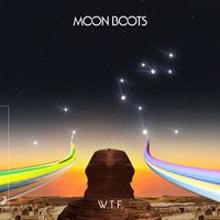 Moon Boots - W.T.F.