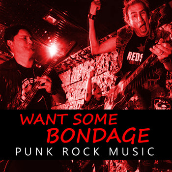 Various Artists - Want Some Bondage Punk Rock Music (Explicit)