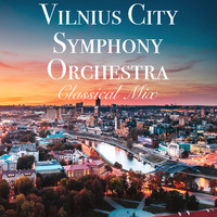Vilnius City Symphony Orchestra - Vilnius City Symphony Orchestra Classical Mix