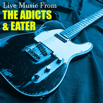 The Adicts and Eater - Live Music From The Adicts & Eater (Explicit)