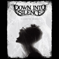 Down into Silence - Driven by Despair