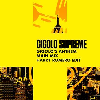 Gigolo Supreme - Gigolo's Anthem (Harry Romero Edit)