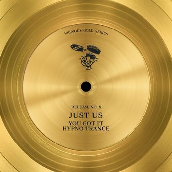 Just Us - You Got It, Hypno Trance