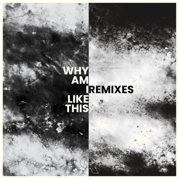 Oddity Road - Why Am I Like This (Remixes)