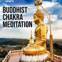Buddha Lounge - Buddhist Chakra Meditation: Cleanse, Balance, Harmonize, and Open The Chakras With This Special Meditation Music