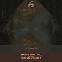 Martin Nonstatic featuring Michael Wilsberg - Re-Connected