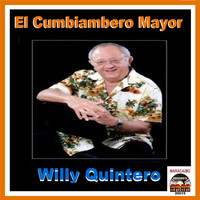 Willy Quintero - El Cumbiambero Mayor