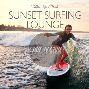 Various Artists - Sunset Surfing Lounge: Chillout Your Mind