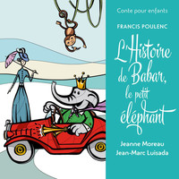 Jean-Marc Luisada - Conte pour enfants - Poulenc: L’histoire de Babar, le petit éléphant