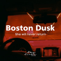 Boston Dusk - She Will Never Return