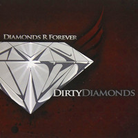 Dirty Diamonds - Diamonds R Forever