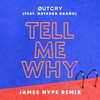 Outcry - Tell Me Why (feat. Natasha Grano) (James Hype Remix)