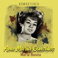 Ana María González - María bonita (Remastered)