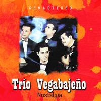Trío Vegabajeño - Nostalgia (Remastered)