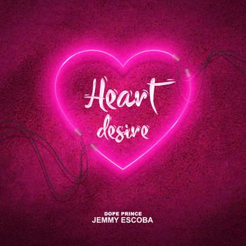 Jemmy Escoba featuring Dope Prince - Heart Desire