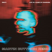 DMA's - Life Is a Game of Changing (Martin Buttrich Remix)