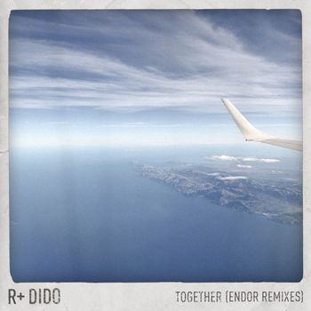 R Plus & Dido - Together (Endor Remixes)