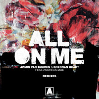 Armin van Buuren & Brennan Heart feat. Andreas Moe - All On Me (Remixes)