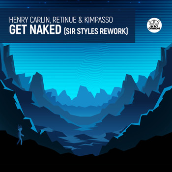 Henry Carlin, Retinue and Kimpasso - Get Naked (Sir Styles Rework)
