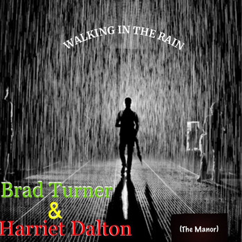 Brad Turner (The Manor) featuring Harriet Dalton - Walking in the Rain