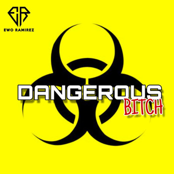 Ewo Ramirez - Dangerous Bitch