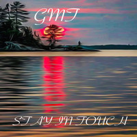 GMT - Stay in Touch (Explicit)