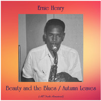Ernie Henry - Beauty and the Blues / Autumn Leaves (All Tracks Remastered)