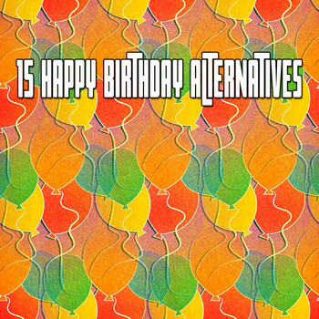 Happy Birthday Party Crew - 15 Happy Birthday Alternatives