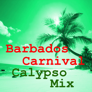 Various Artists - Barbados Carnival Calypso Mix