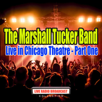 The Marshall Tucker Band - Live in Chicago Theatre - Part One (Live)