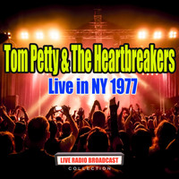 Tom Petty & The Heartbreakers - Live in NY 1977 (Live)