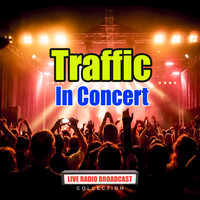Traffic - In Concert (Live)