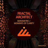 Fractal Architect - Barometric / Moments of Clarity