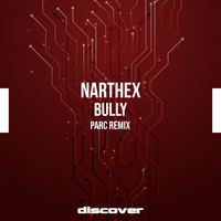 Narthex - Bully (Parc Remix)
