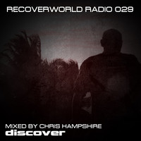 Chris Hampshire - Recoverworld Radio 029