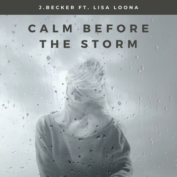 J.Becker featuring Lisa Loona - Calm Before the Storm