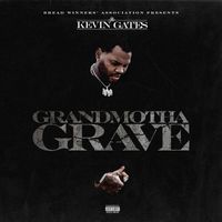 Kevin Gates - Grandmotha Grave (Explicit)